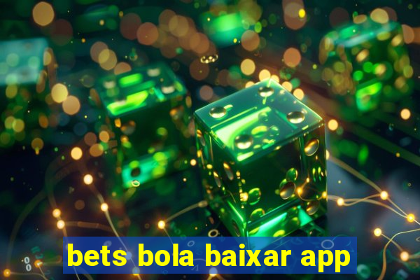 bets bola baixar app